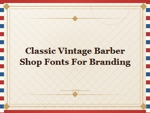 Classic Vintage Barber Shop Fonts for Timeless Branding